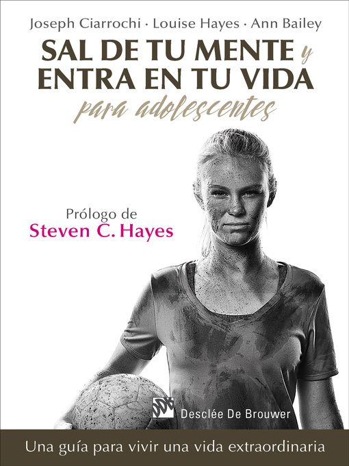 Title details for Sal de tu mente y entra en tu vida para adolescentes. Una guía para vivir una vida extraordinaria by Louise Hayes - Available